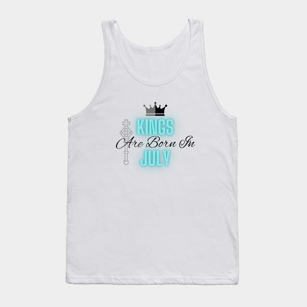 Kings are born in July - Quote Tank Top by SemDesigns